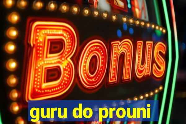 guru do prouni